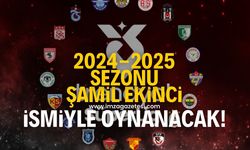 Trendyol Süper Lig’de 2024-2025 sezonuna Şamil Ekinci ismi verildi!