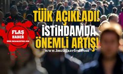 Türkiye'de İşsizlik Oranı Düştü...İstihdamda Önemli Artış!