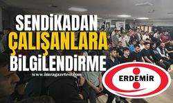 Türk Metal Sendikası, Erdemir Çalışanlarını Bilinçlendiriyor!