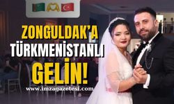 Zonguldak'a Türkmenistanlı gelin!