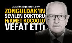 Zonguldak’ın Sevilen Doktoru Hikmet Koçoğlu Hayatını Kaybetti