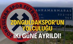 Zonguldakspor'un Kahramanmaraş yolculuğu iki güne bölündü!