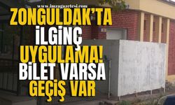 Zonguldak'ta ilginç uygulama! Bilet varsa geçiş var!