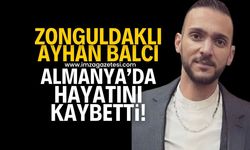 37 yaşındaki Zonguldaklı Ayhan Balcı, Almanya'da hayatını kaybetti