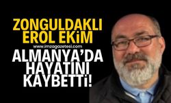 Almanya'da yaşayan Zonguldaklı Erol Ekim hayatını kaybetti!