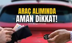 Araç alımında aman dikkat!