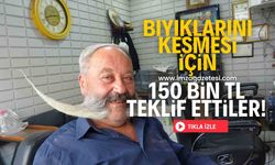 Bıyıklarını kesmesi için 150 bin TL teklif ettiler ama reddetti!