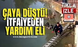 Çaya düştü, itfaiye yardımına yetişti!