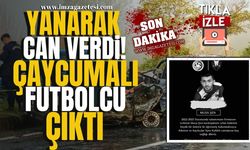 Çaycuma'da yaşanan kazada yanarak can veren Musa Şen, Çaycumalı futbolcu çıktı!