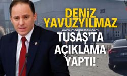 Deniz Yavuzyılmaz, TUSAŞ'ta açıklama yaptı!