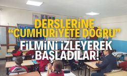 Derslerine “Cumhuriyete Doğru” filmini izleyerek başladılar!