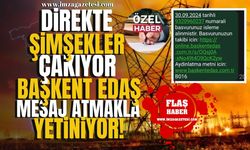 Direkte şimşekler çakıyor, Başkent EDAŞ mesaj atmakla yetiniyor!