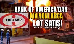 Borsada işlem gören Erdemir'de sert düşüş! Bank of America’nın Satışları Dikkat Çekti...