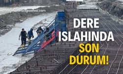 Dere ıslahında son durum!