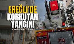 Ereğli'de korkutan yangın!