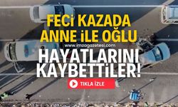 Feci kazada anne ve 9 yaşındaki oğlu hayatını kaybederken 3 kişi yaralandı!