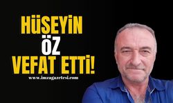 Hüseyin Öz, vefat etti!