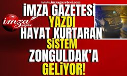 İmza Gazetesi yazdı! Hayat kurtaran sistem Zonguldak'a geliyor!