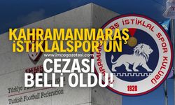 Kahramanmaraş İstiklalspor'un cezası belli oldu!