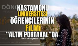 Kastamonu Üniversitesi Öğrencilerinin Filmi Altın Portakal’da Finale Kaldı!