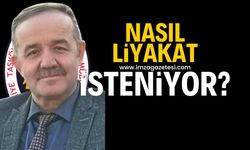 Nasıl liyakat isteniyor?