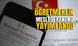 "Öğretmenlik Mesleği Kanunu" Resmi Gazete’de Yayımlandı...