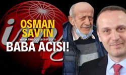 Osman Sav'ın baba acısı!