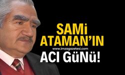 Sami Ataman'ın acı günü!