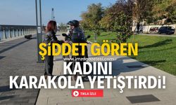 Şiddet gören kadını polis merkezine yetiştirdi!