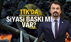 "TTK ve madenciler üzerinde siyasi baskı mı kuruluyor?"