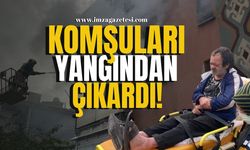 Yangından komşuları çekti çıkardı!