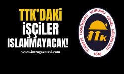 TTK’daki işçiler ıslanmayacak!