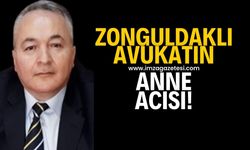 Zonguldaklı Avukat Taner Cura'nın anne acısı!