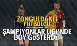 Zonguldaklı futbolcu Ebru Topçu, Galatasaray formasıyla Şampiyonlar Ligi'nde boy gösterdi!