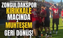 Zonguldakspor, Kırıkkale FK karşısında muhteşem geri dönüş!