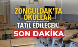 Zonguldak'ta okullar tatil edilecek!