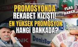 Promosyonda rekabet kızıştı! En Yüksek Promosyon Hangi Bankada?