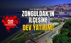 Zonguldak'ın ilçesinde dev yatırım!