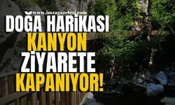 Doğa Harikası Horma Kanyonu Ziyarete Kapandı!