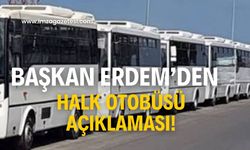 Tahsin Erdem’den halk otobüsü açıklaması!