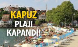 Kapuz plajı kapandı!