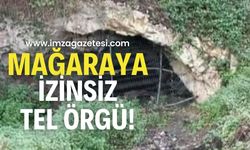 Mağaraya tel örgü çekildi! Turizmci Engin Zaman tepki gösterdi