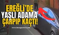 Ereğli’de Yaşlı Adama Çarpan Sürücü Olay Yerinden Kaçtı!