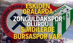 Eskiden oralarda Zonguldakspor olurdu