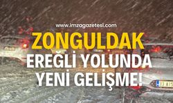 Zonguldak-Ereğli yolunda yeni gelişme!