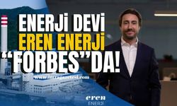 Karadeniz'in Enerji Devi "Eren Enerji" Uluslararası Dergi "Forbes"da!