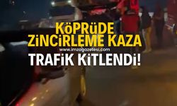 Köprüde zincirleme kaza! Uzun kuyruklar oluştu