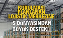 Kurulması planlanan lojistik merkezine iş dünyasından büyük destek