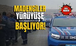 Madenciler yürüyüşe başladı!