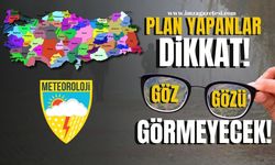 Plan yapanlar dikkat! Göz gözü görmeyecek!